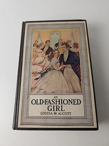 An Old-Fashioned Girl by Louisa M. Alcott 1934 The Beacon Hill Bookshelf - Picture 1 of 13