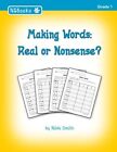 Making Words: Real or Nonsense?.by Smith  New 9781456410551 Fast Free Shipping<|