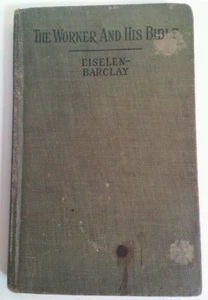 The Worker and His Bible Eiselen Barclay Early 1900's HB Antique Vintage - Picture 1 of 9