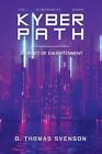 Kyber Path: Journey Of Enlightenment By D. Thomas Svenson (English) Paperback Bo
