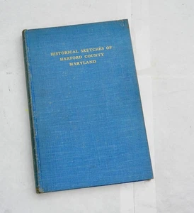 Historische Skizzen von Harford County Maryland. Samuel Mason, HC 1955 - Bild 1 von 4