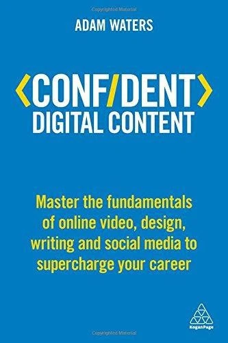 Confident Digital Content: Master the Fundamentals of Online... - Waters, Adam - Image 1 of 1