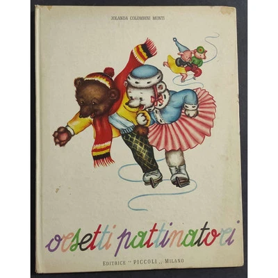 Orsetti Pattinatori - J. C. Monti - Ill. Mariapia - Ed. Piccoli - 1951 - Immagine 1 di 3