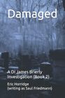 Damaged: A DI James Brierly investig..., Horridge, Eric