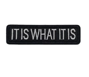 It Is What It Is Embroidered Hook and Loop Funny Morale Patch - Picture 1 of 2
