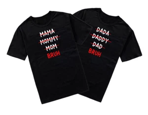 Mom to Bruh Shirt / Dad to Bruh Shirt (Your Choice) - Picture 1 of 7