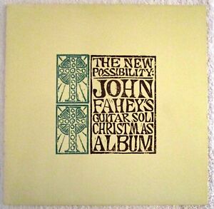 JOHN FAHEY’S THE NEW POSSIBILITY: GUITAR SOLI CHRISTMAS ALBUM LP