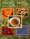 Maria's Mixes: A How-To Guide On Making Your Own Herbal Teas