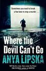 Where the Devil Can't Go by Lipska, Anya 0007504586 FREE Shipping