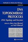 Dna Topoisomerase Protocols Volume I Dna Topology And Enzymes By Mary Ann Bjor
