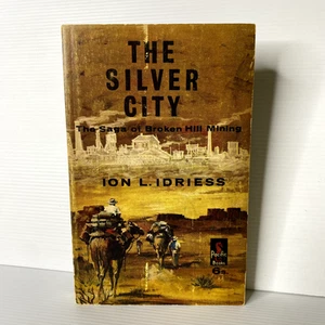The Silver City. The Saga of Broken Hill Mining by Ion L. Id... - Picture 1 of 6