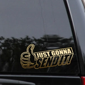 Just Gonna Send It Funny Racing Vinyl Decal Sticker - Picture 1 of 2