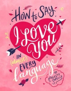 How to Say I Love You in (Almost) Every Language - Picture 1 of 1