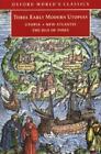 Three Early Modern Utopias: Thomas More: Utopia / Francis 