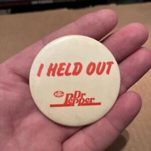 “I Held Out” Dr Pepper Button Pin! Soda Pop Advertising Badge Promo Vintage