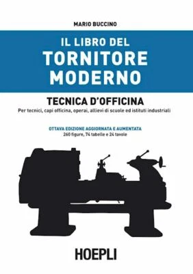 IL LIBRO DEL TORNITORE MODERNO - BUCCINO MARIO - HOEPLI