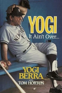Yogi It Ain't Over... Yogi Berra - HC w/DJ 1st PRINT 1989 - New York Yankees - Picture 1 of 1