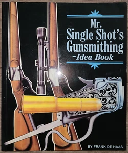 Vtg PB, Mr. Single Shot's Gunsmithing Idea Book by Frank De Haas, 1983 2nd print - Picture 1 of 11