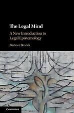 The Legal Mind: A New Introduction to Legal Epistemology by Bartosz Broz?ek (Eng