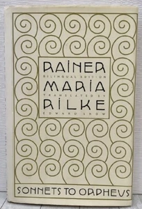 Sonnets to Orpheus English & German, Rainer Maria Rilke, Eward Snow HC 2004 1st - Picture 1 of 1