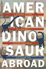 Ilja Nieuwland American Dinosaur Abroad (Paperback) (UK IMPORT)