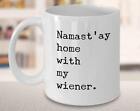Wiener Dog Mug Wiener Dog Gifts Namast'ay Home With My Wiener Mug Tea &amp; Coff