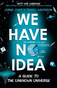 We Have No Idea: a Guide to the Unknown Universe - Picture 1 of 12