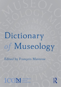 François Mairesse Dictionary of Museology (Relié)