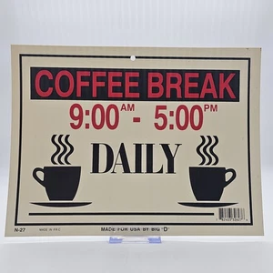 Lustiges humorvolles Plastikschild Kaffeepause 9:00 - 17:00 Uhr täglich 9 x 12 Zoll - Bild 1 von 7