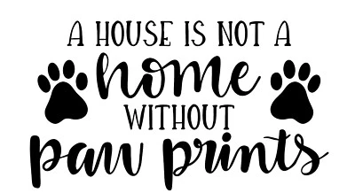 Vinyl Wall Art Quote House is not a home without paw prints Wall Sticker / Decal - Image 1 of 4