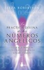 La pratique divine des nombres angéliques / The Divine Practice of Angel Num...