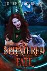 Splintered Fate: A Paranormal Women's Fiction Urban Fantasy Novel By Jilleen Dol