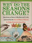 Why do the Seasons Change?: Questio..., Philip, Whitfie