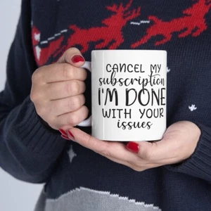 Sarcastic Mug funny mug  friends coffee cup Sarcastic gifts cancel I’m done - Picture 1 of 13