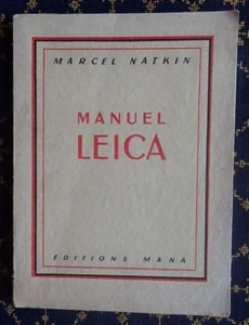 "MANUEL LEICA"~LA PHOTOGRAPHIE SUR PETIT FORMAT~Marcel NATKIN~Édition MANA~ - Foto 1 di 20