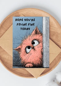 Feline Fine Greeting Card 5x7" Flat Card with Envelope Funny Get Well Card - Picture 1 of 1