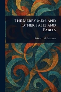 The Merry Men, and Other Tales and Fables by Robert Louis Stevenson Paperback Bo - Picture 1 of 1