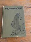 OUR COUNTRY’S BIRDS by W.J.GORDON first Edition 1908