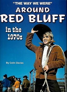 Around RED BLUFF, CA in the 1970's by Colin Davies (2007, Paperback) - Picture 1 of 2