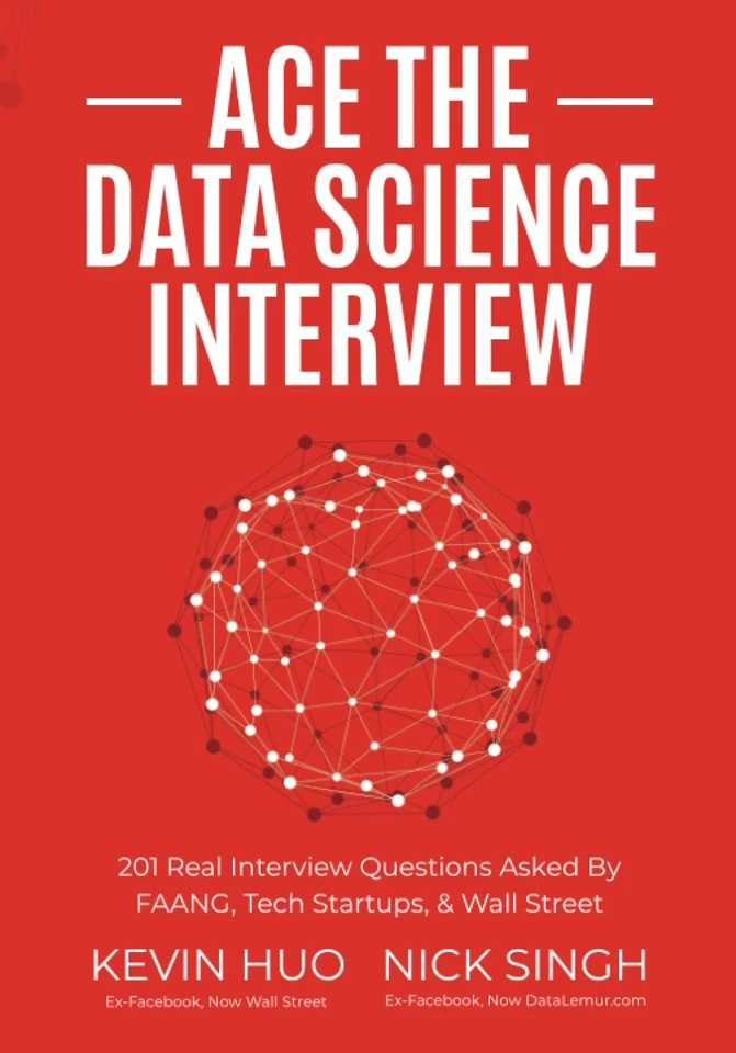 Ace the Data Science Interview: 201 Real Interview Questions Asked By FAANG,... - Image 1 of 1