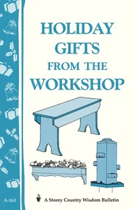 Holiday Gifts From The Workshop Storey's Country Wisdom Bulletin Woodworking - Picture 1 of 4