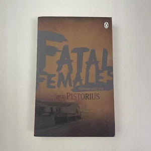 *signed* Fatal Females Women Who Kill by Micki Pistorius - 2004 Paperback Book - Picture 1 of 15