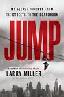 Jump: My Secret Journey from the Streets to the Boardroom by Larry Miller (Engli