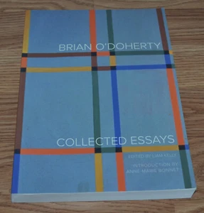 Brian O'Doherty : Collected Essays by Brian O'Doherty (2018, Trade Paperback) - Picture 1 of 3