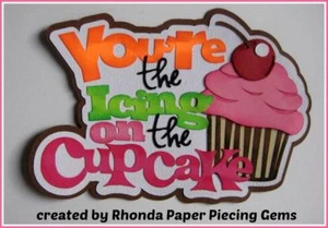 YOU,RE ICING ON CUPCAKE title birthday scrapbook premade paper piecing by Rhonda - Picture 1 of 1