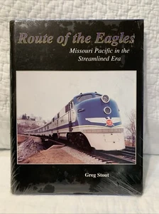 Route of the Eagles: Missouri Pacific in the Streamlined Era Greg Stout  Trains - Picture 1 of 5