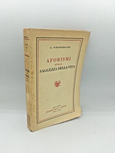 "AFORISMI SULLA SAGGEZZA DELLA VITA" A.Schopenhauer, Fratelli Bocca 1943 - Picture 1 of 1