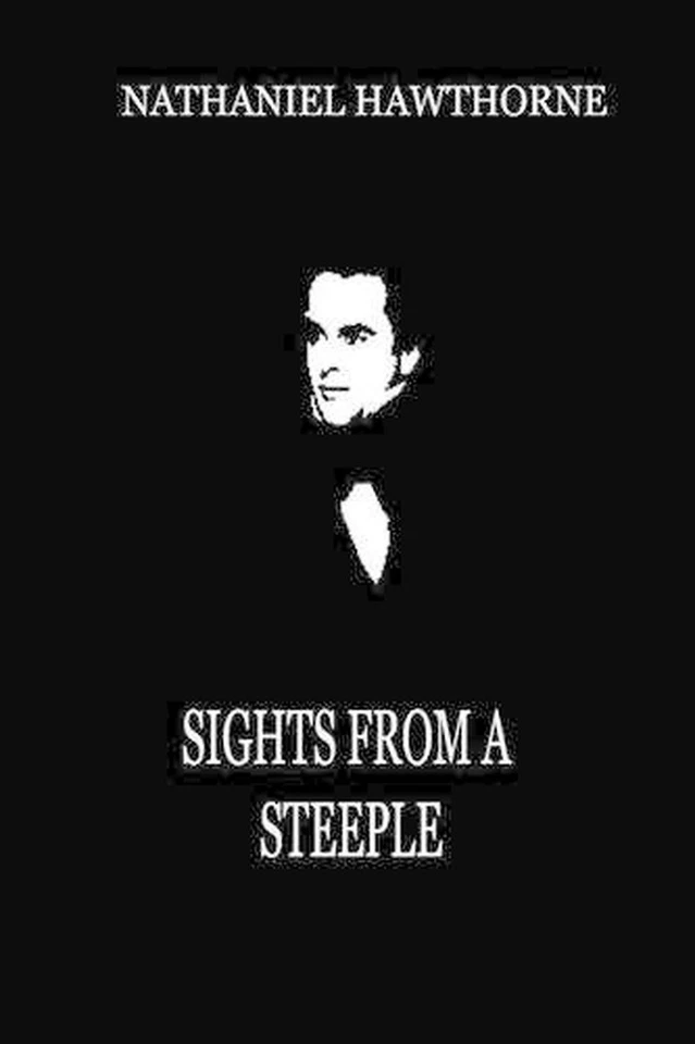 Sights From A Steeple by Nathaniel Hawthorne (English) Paperback Book - Image 1 of 1