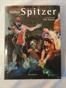 Walter Spitzer Fragments Editions Préface/Foreword Elie Wiesel Art Book - Imagen 1 de 5