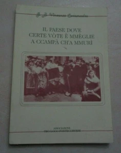 IL PAESE DOVE CERTE VOTE E' MMEGLIE A CCAMPA' CH'A MMURI' DI G.B. V. CARAMADRE - Picture 1 of 4